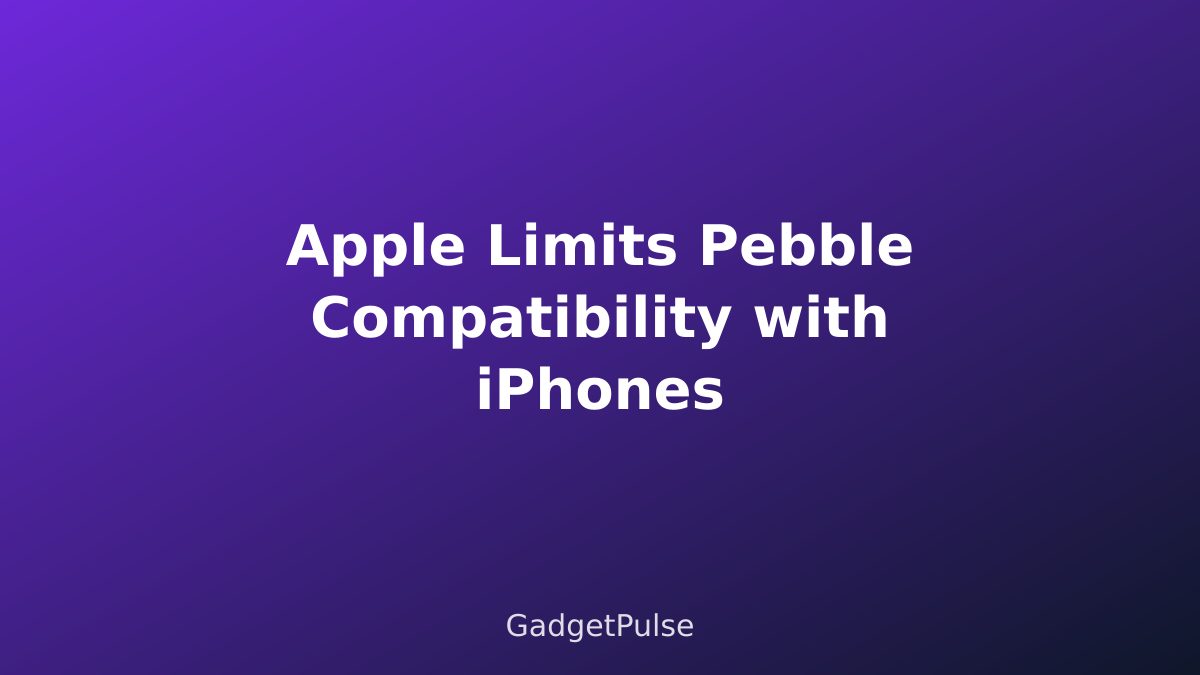 Apple Limits Pebble Compatibility with iPhones