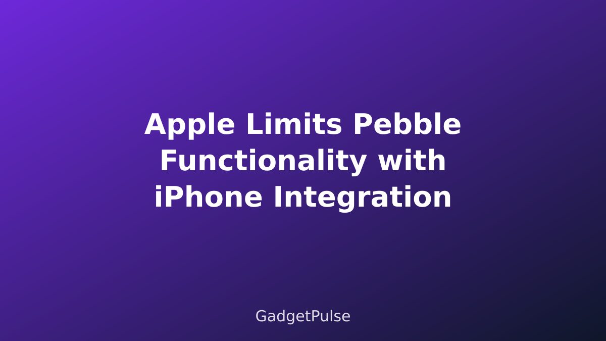 Apple Limits Pebble Functionality with iPhone Integration