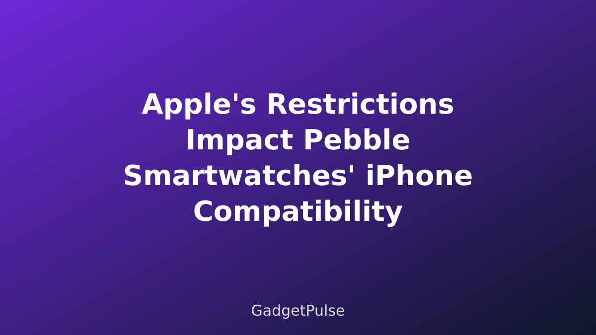 Apple's Restrictions Impact Pebble Smartwatches' iPhone Compatibility