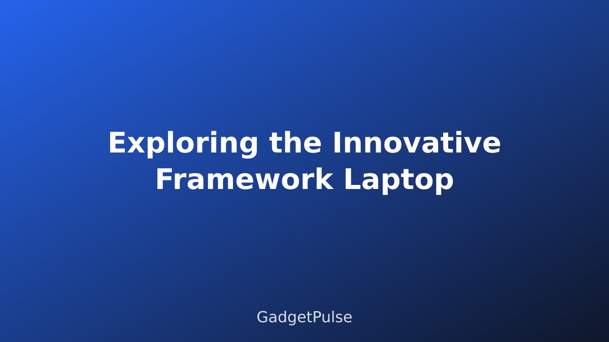 Exploring the Innovative Framework Laptop