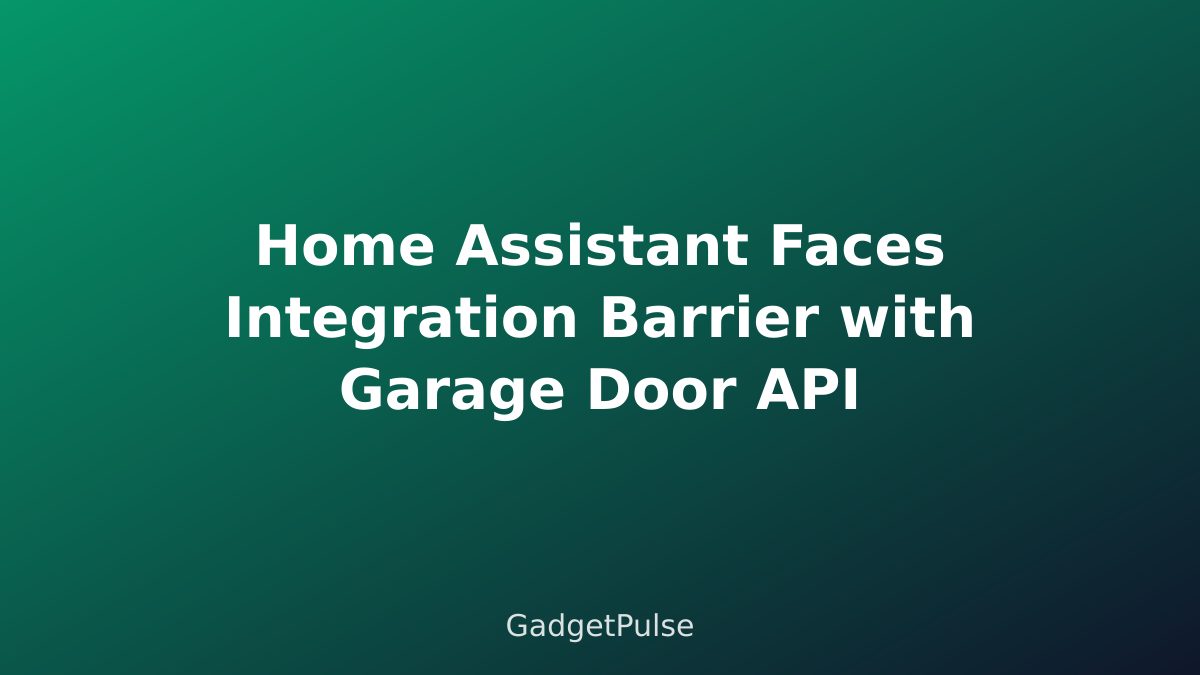 Home Assistant Faces Integration Barrier with Garage Door API