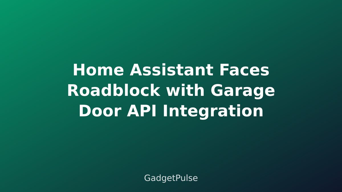 Home Assistant Faces Roadblock with Garage Door API Integration