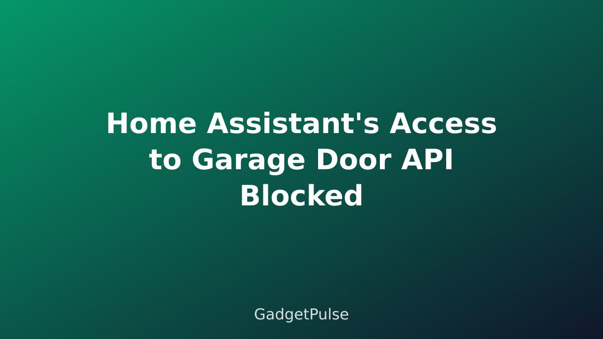 Home Assistant's Access to Garage Door API Blocked