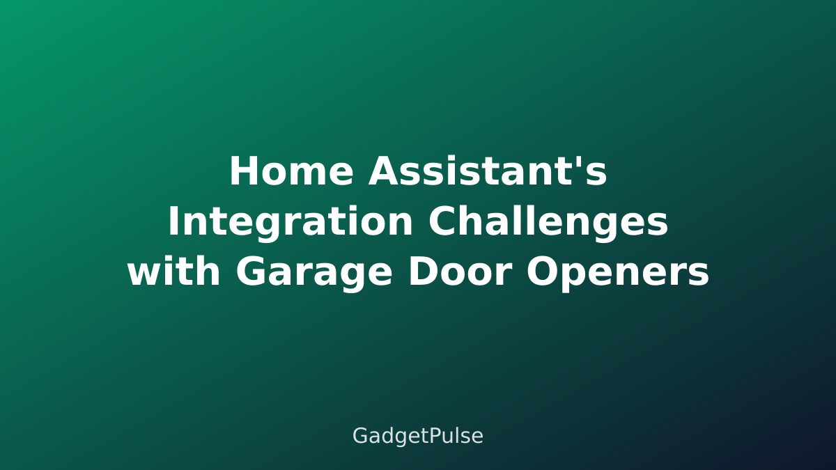 Home Assistant's Integration Challenges with Garage Door Openers