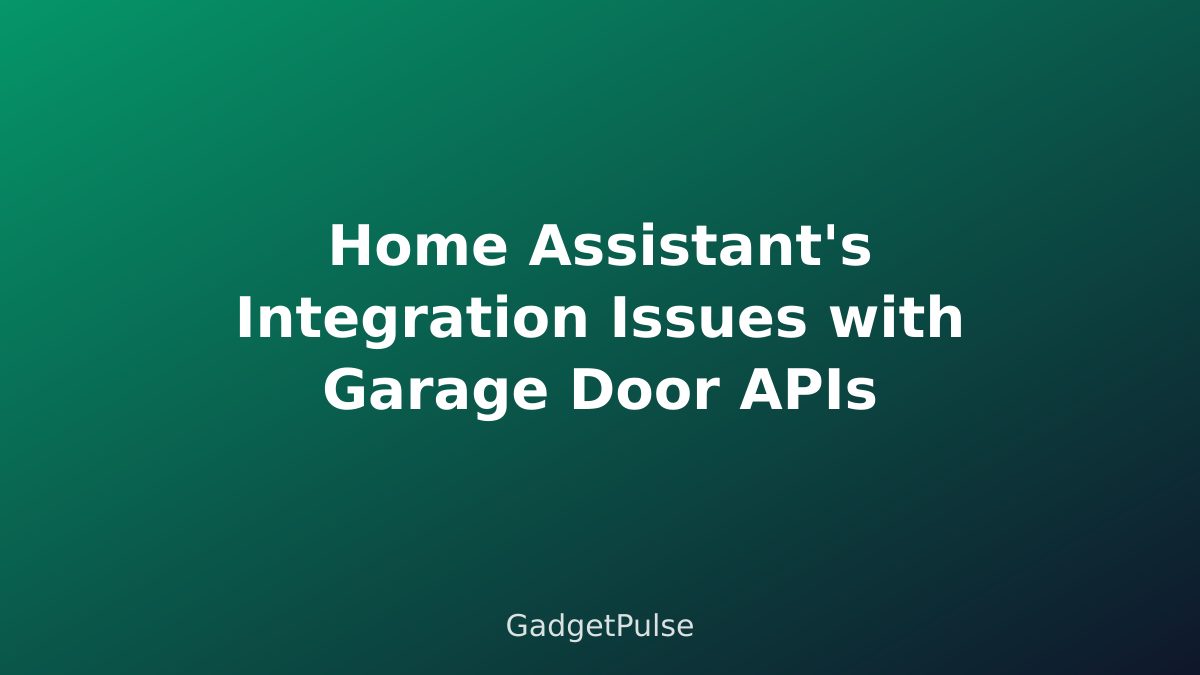 Home Assistant's Integration Issues with Garage Door APIs