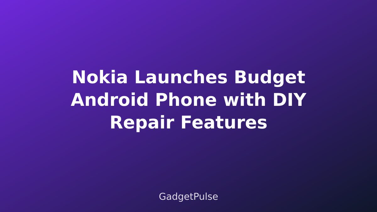 Nokia Launches Budget Android Phone with DIY Repair Features