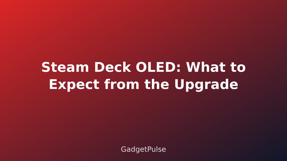 Steam Deck OLED: What to Expect from the Upgrade