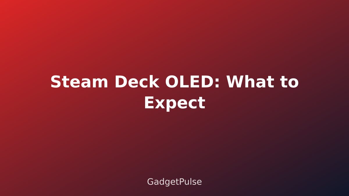 Steam Deck OLED: What to Expect