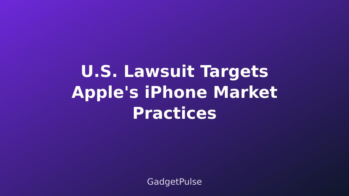 U.S. Lawsuit Targets Apple's iPhone Market Practices
